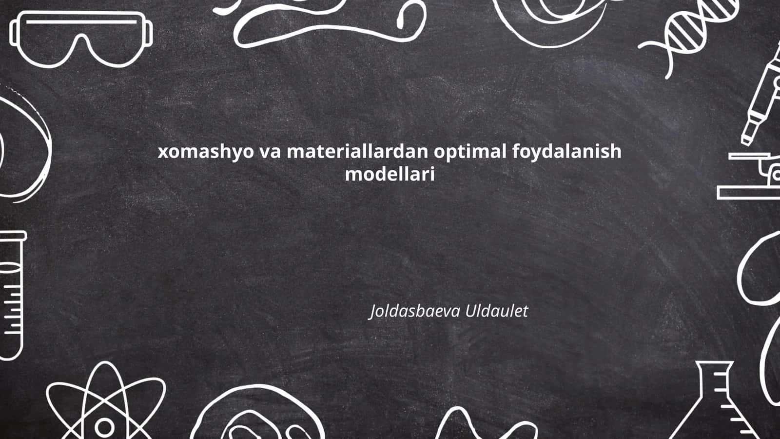 Xomashyo va materiallardan optimal foydalanish modellari
