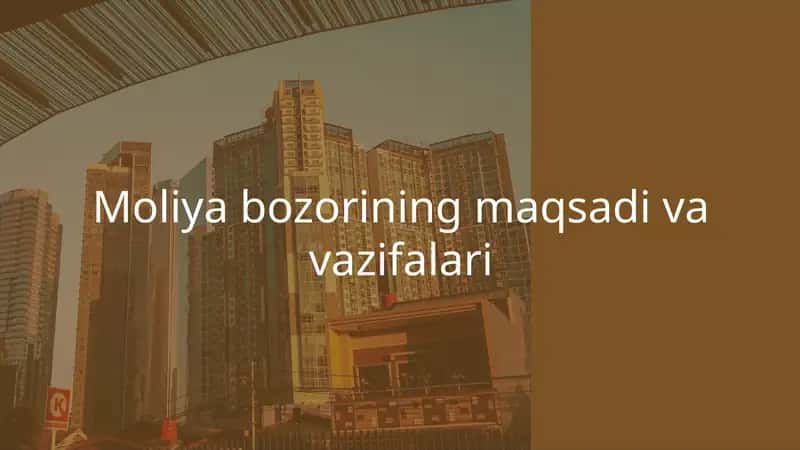 Moliya bozorining maqsadi va vazifalari