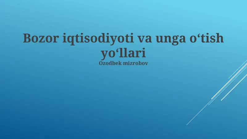 Bozor iqtisodiyoti va unga oʻtish yoʻllari