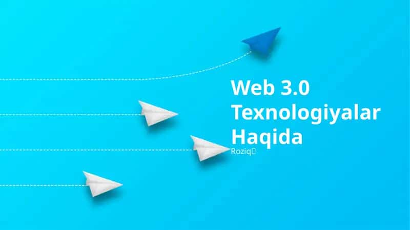 Web 3.0 Texnologiyalar Haqida