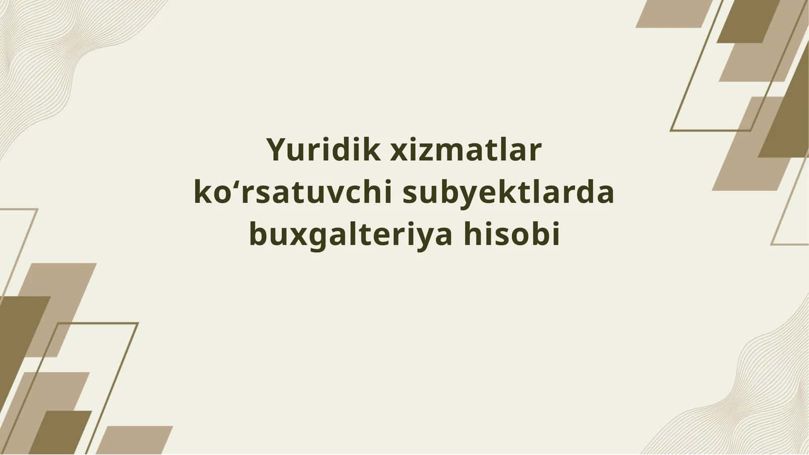 Yuridik xizmat koʻrsatuvchi subyektlarda buxgalteriya hisobi