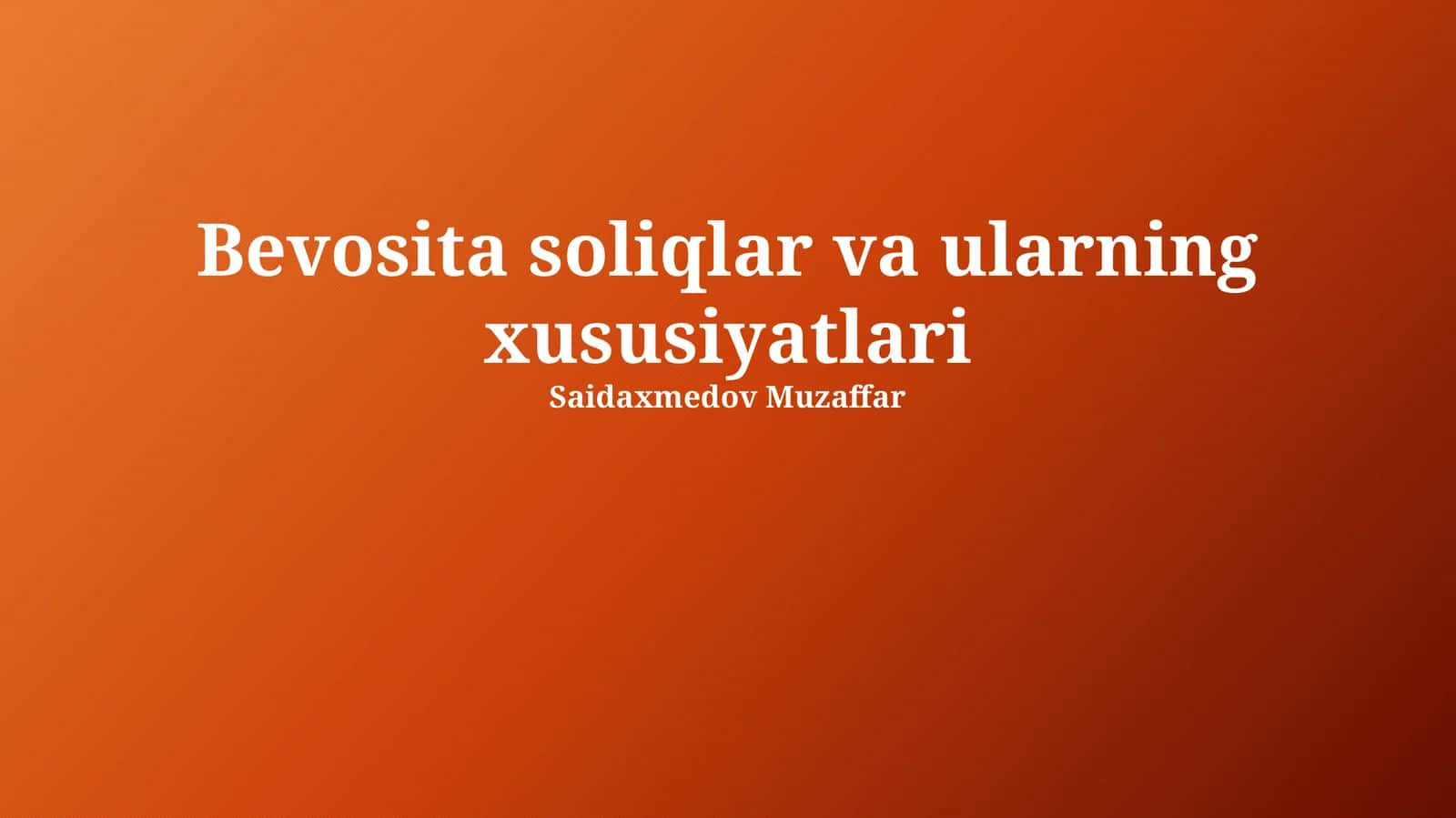 Bevosita soliqlar va ularning xususiyatlari