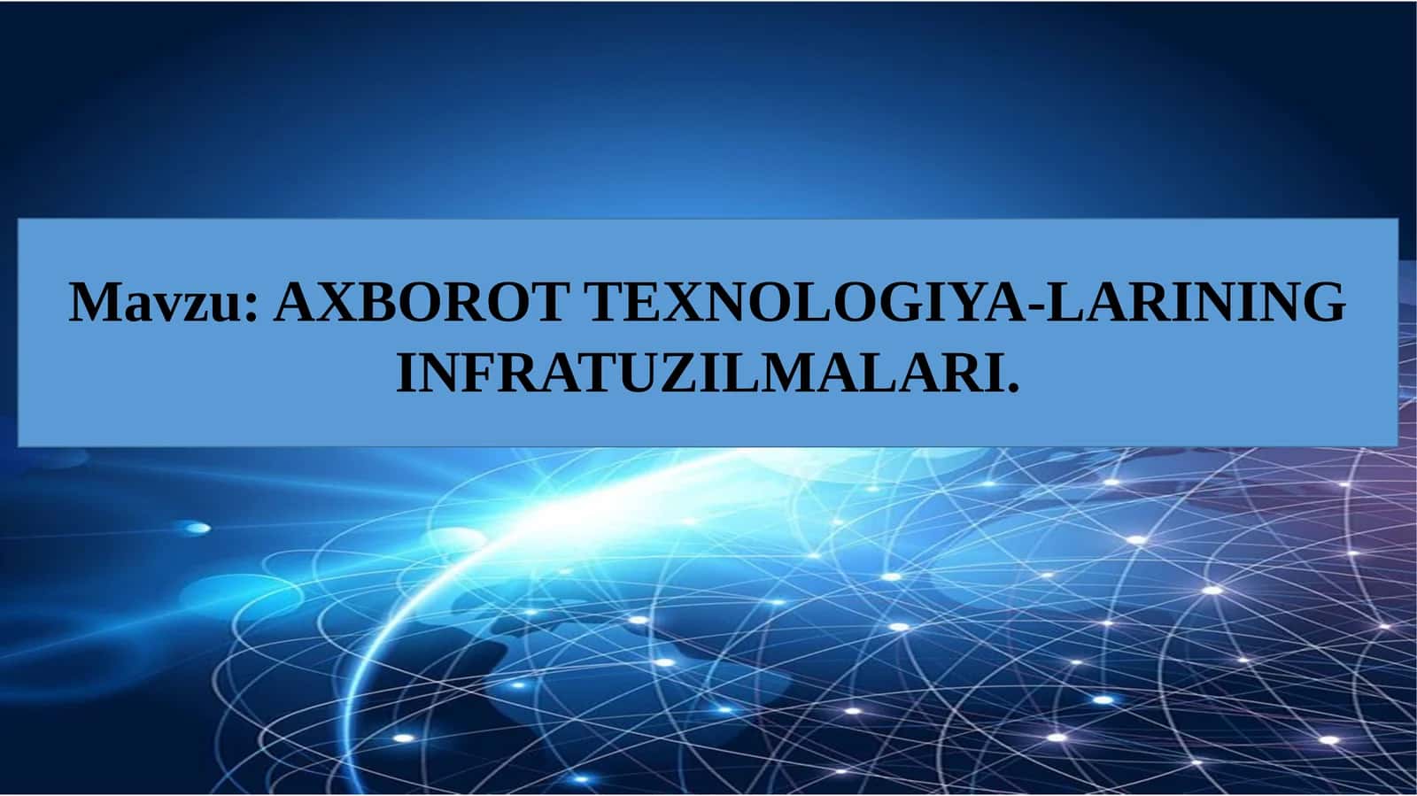 AXBOROT TEXNOLOGIYALARINING INFRATUZILMALARI