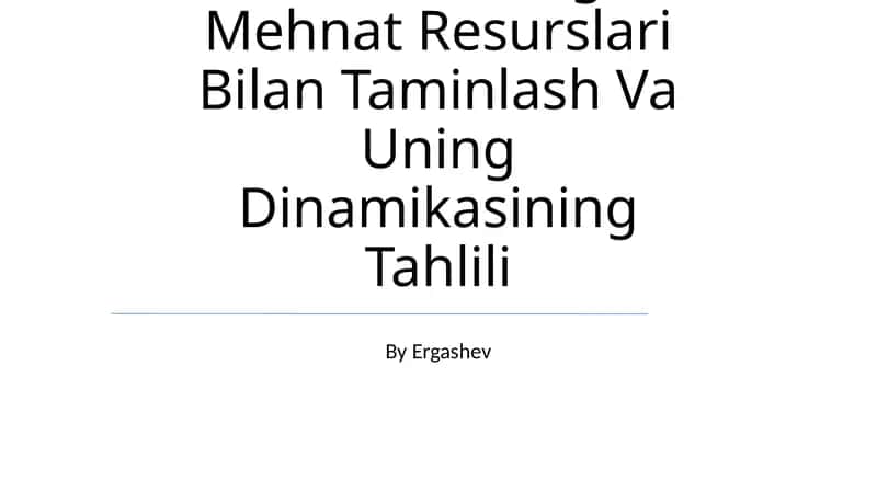 Korxonaning Mehnat Resurslari Bilan Taminlash Va Uning Dinamikasining Tahlili