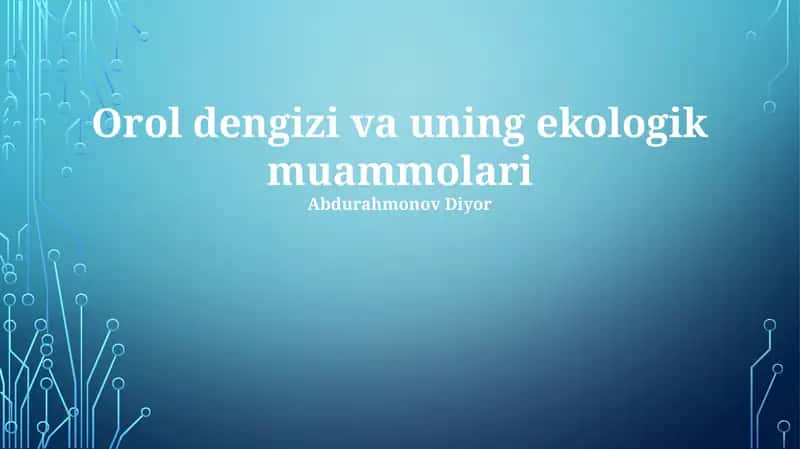 Orol dengizi va uning ekologik muammolari