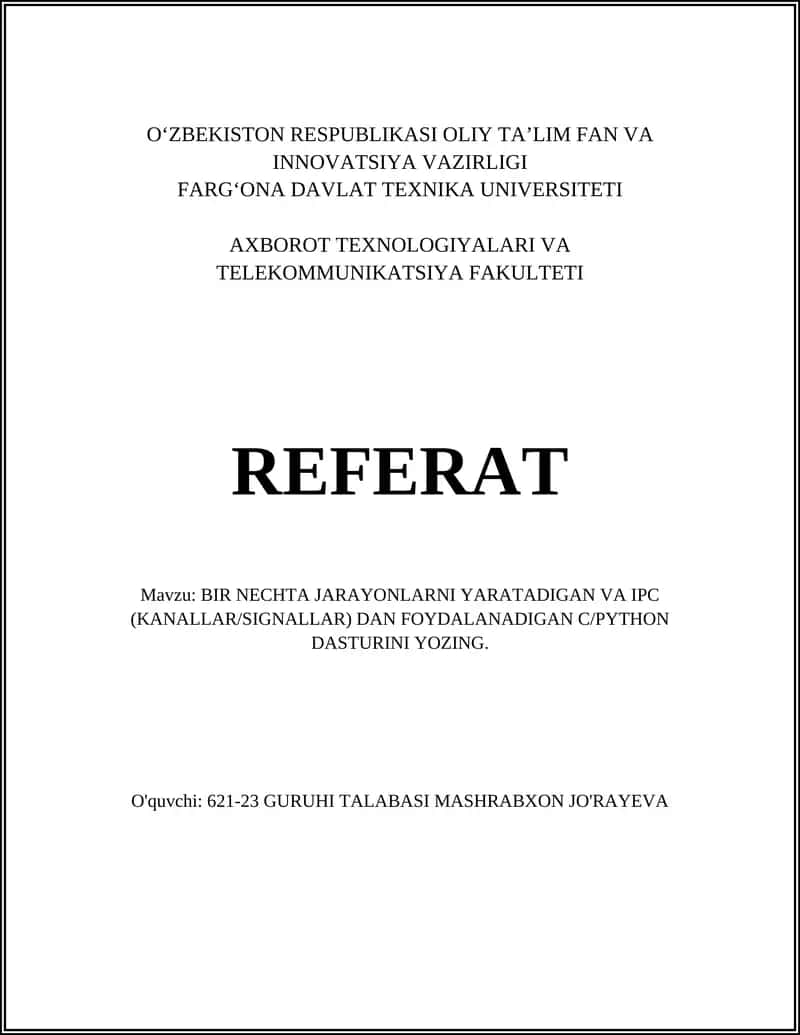 BIR NECHTA JARAYONLARNI YARATADIGAN VA IPC (KANALLAR/SIGNALLAR) DAN FOYDALANADIGAN C/PYTHON DASTURINI YOZING
