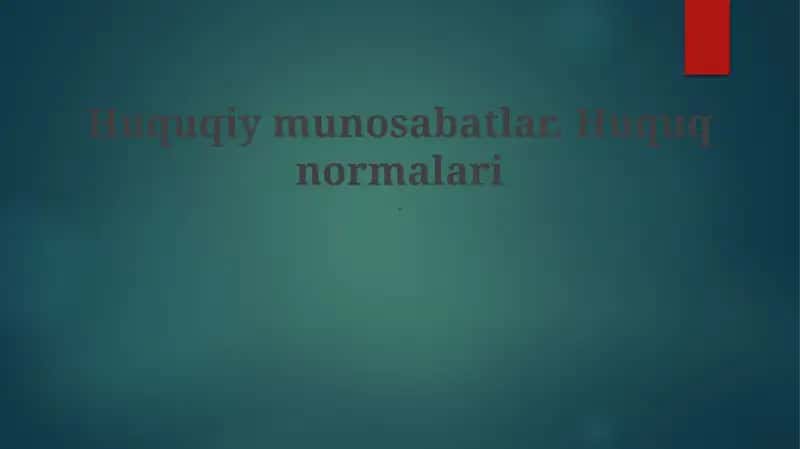 Huquqiy munosabatlar. Huquq normalari
