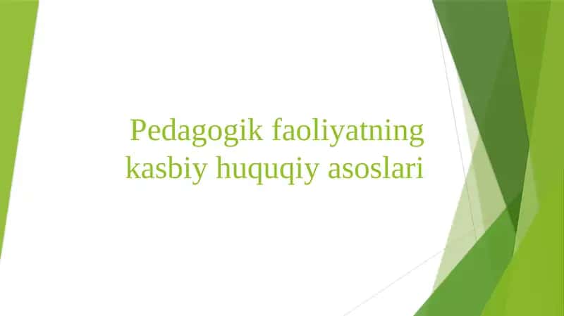Pedagogik faoliyatning kasbiy-huquqiy asoslari