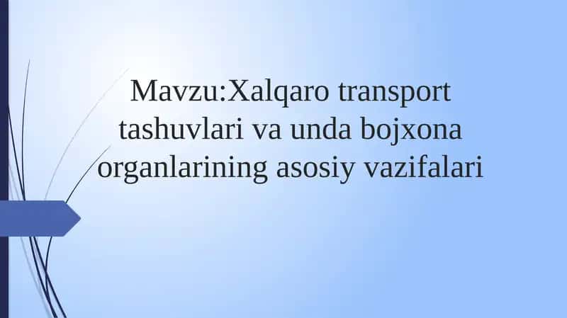 Xalqaro transport tashuvlari va unda bojxona organlarining asosiy vazifalari