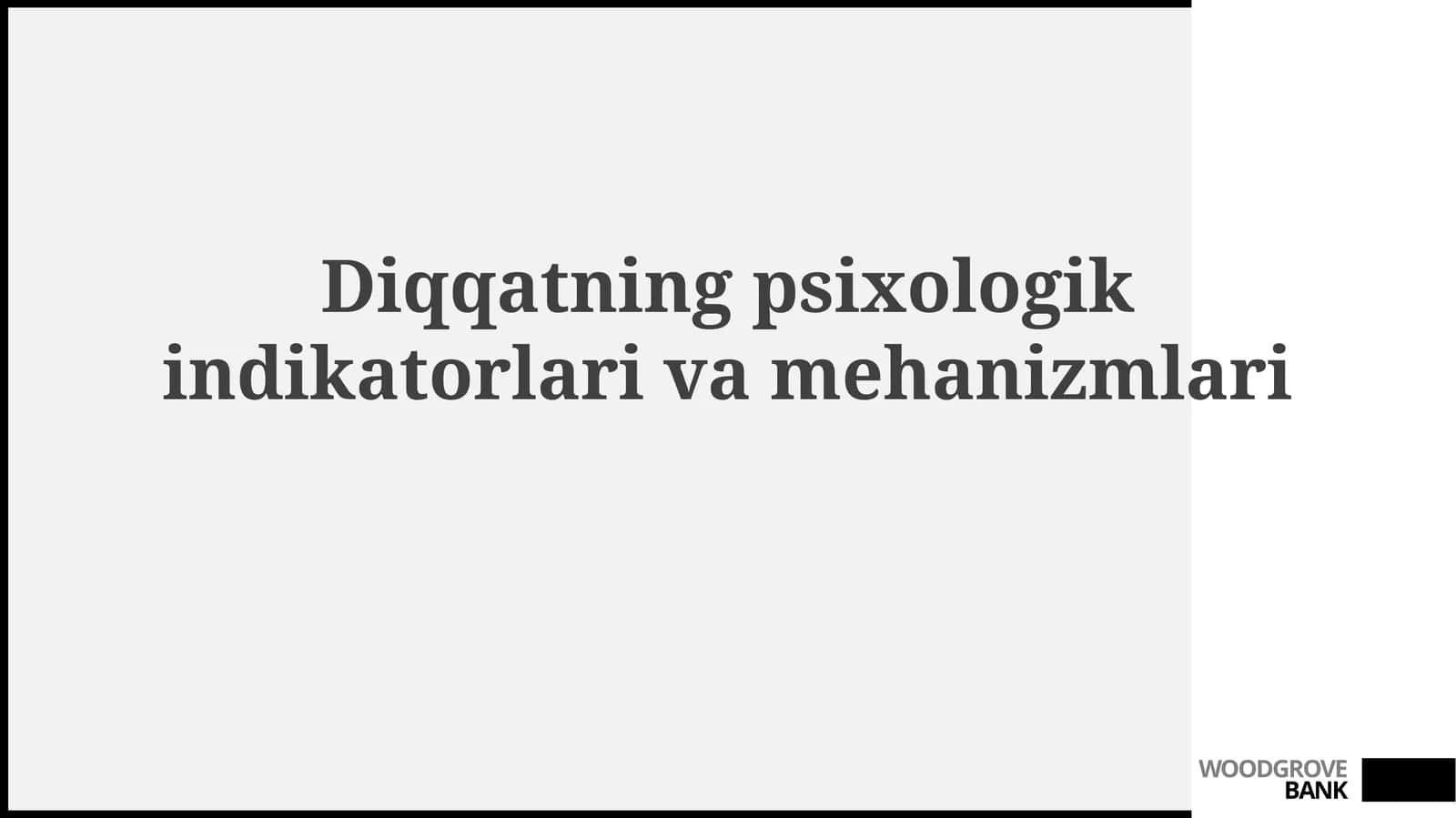 Diqqatning psixologik indikatorlari va mexanizmlari