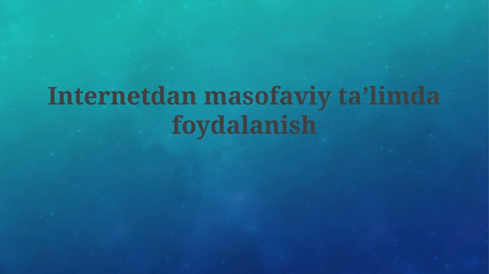 Internetdan masofaviy taʼlimda foydalanish
