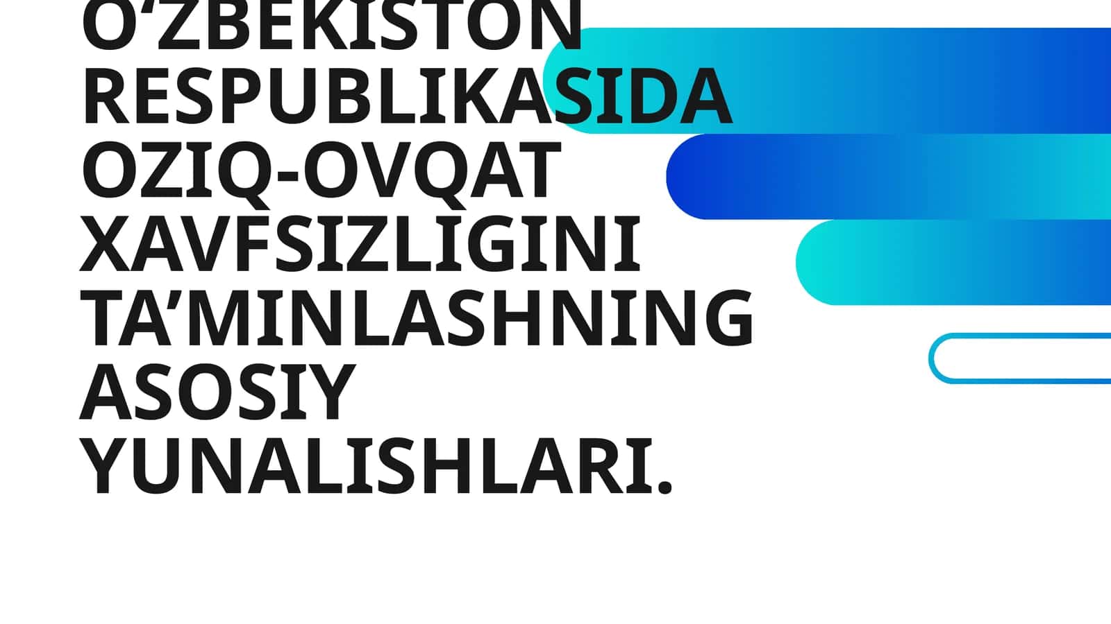 OʻZBEKISTON RESPUBLIKASIDA OZIQ-OVQAT XAVFSIZLIGINI TA’MINLASHNING ASOSIY YUNALISHLARI
