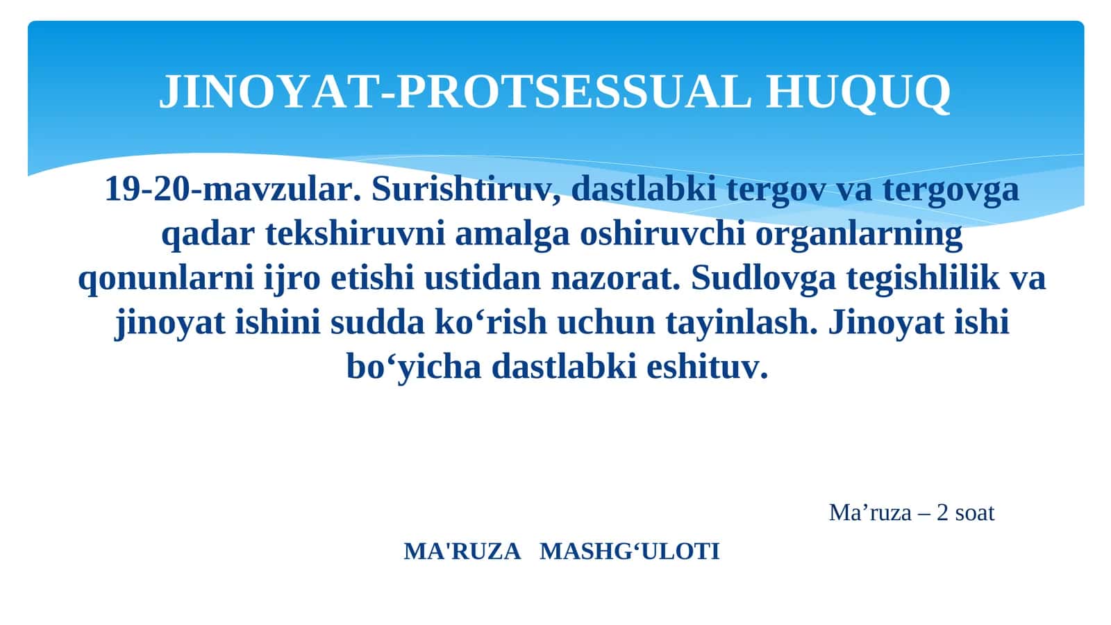 JINOYAT-PROTSESSUAL HUQUQ MA'RUZA MASHG‘ULOTI