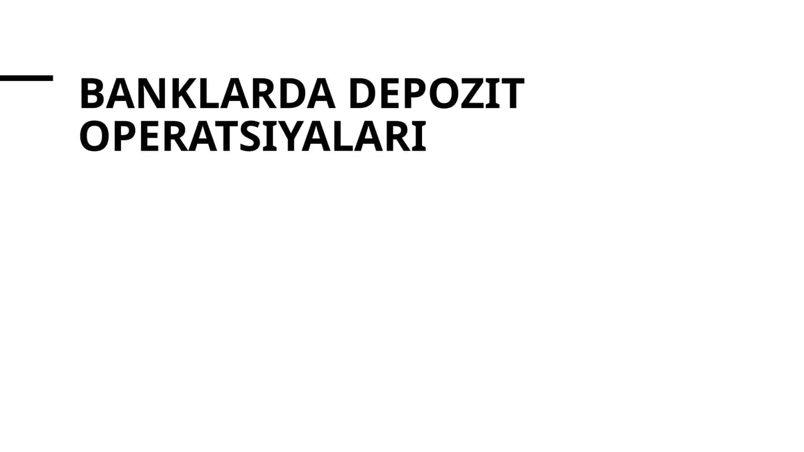 BANKLARDA DEPOZIT OPERATSIYALARI