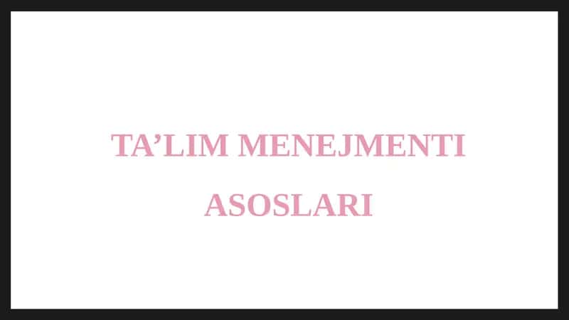 TA'LIMMENEJMENTI ASOSLARI