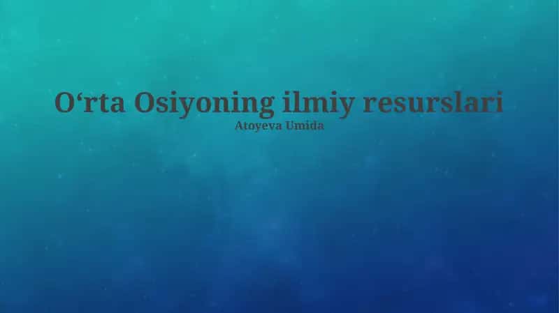 Markaziy Osiyoning ilmiy resurslari