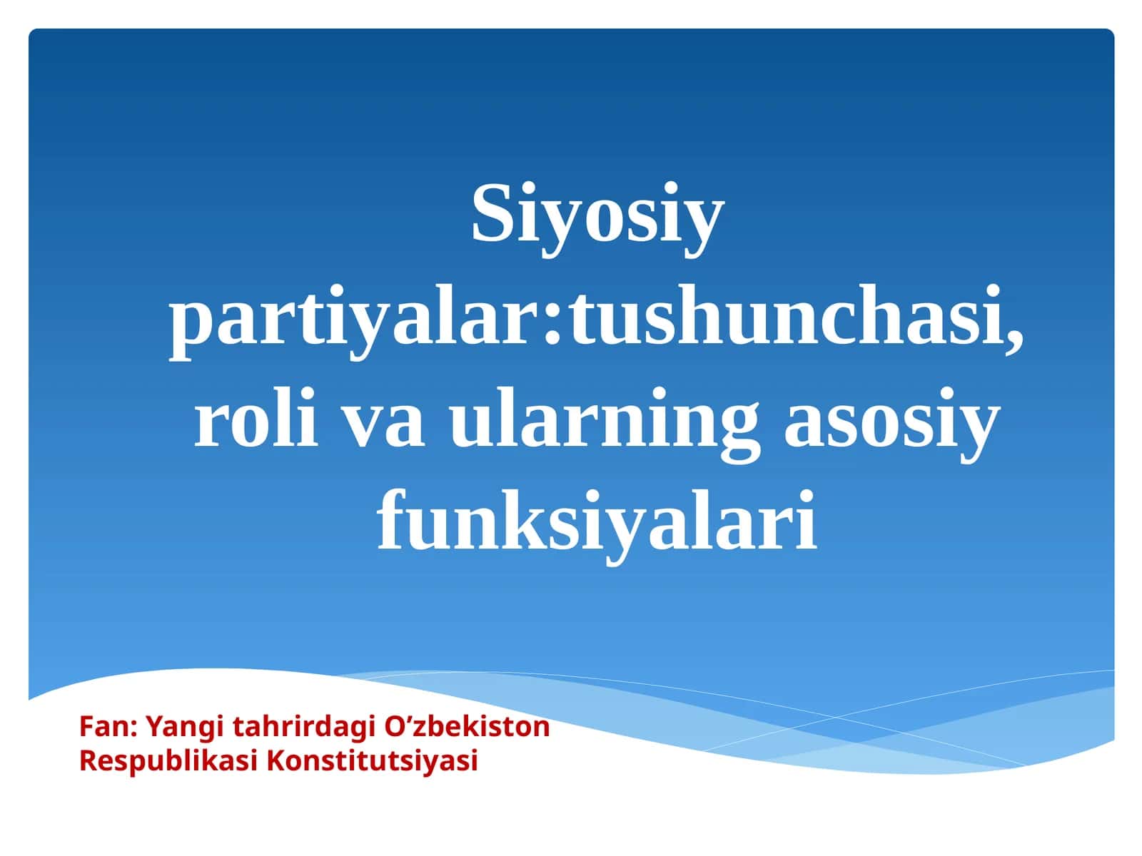 Siyosiy partiyalar tushunchasi, roli va ularning asosiy funksiyalari