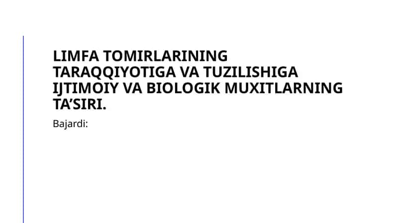 Limfa tomirlarining taraqqiyotiga va tuzilishiga ijtimoiy va biologik muxitlarning ta’siri.