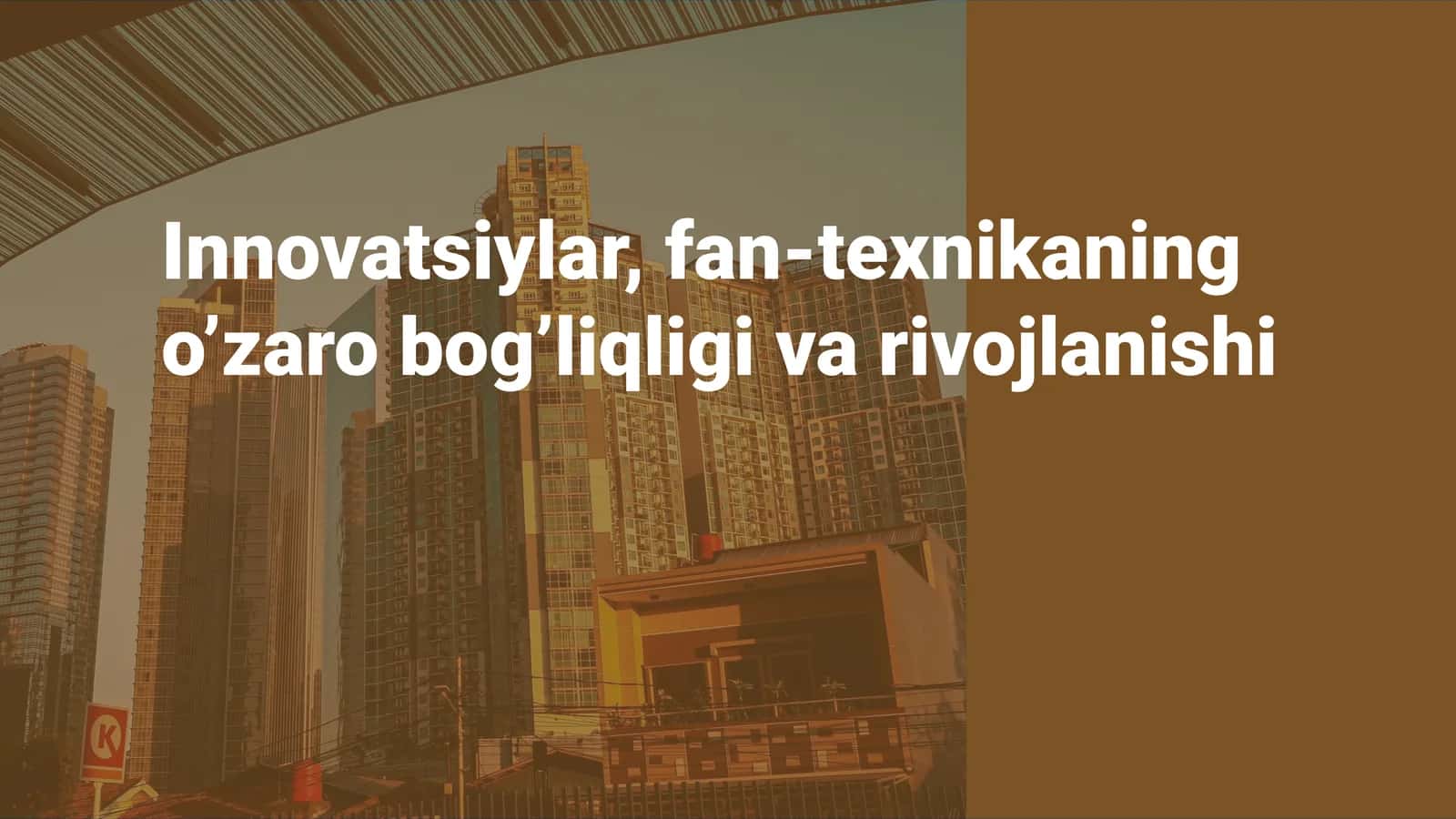 Innovatsiylar, fan-texnikaning o’zaro bog’liqligi va rivojlanishi