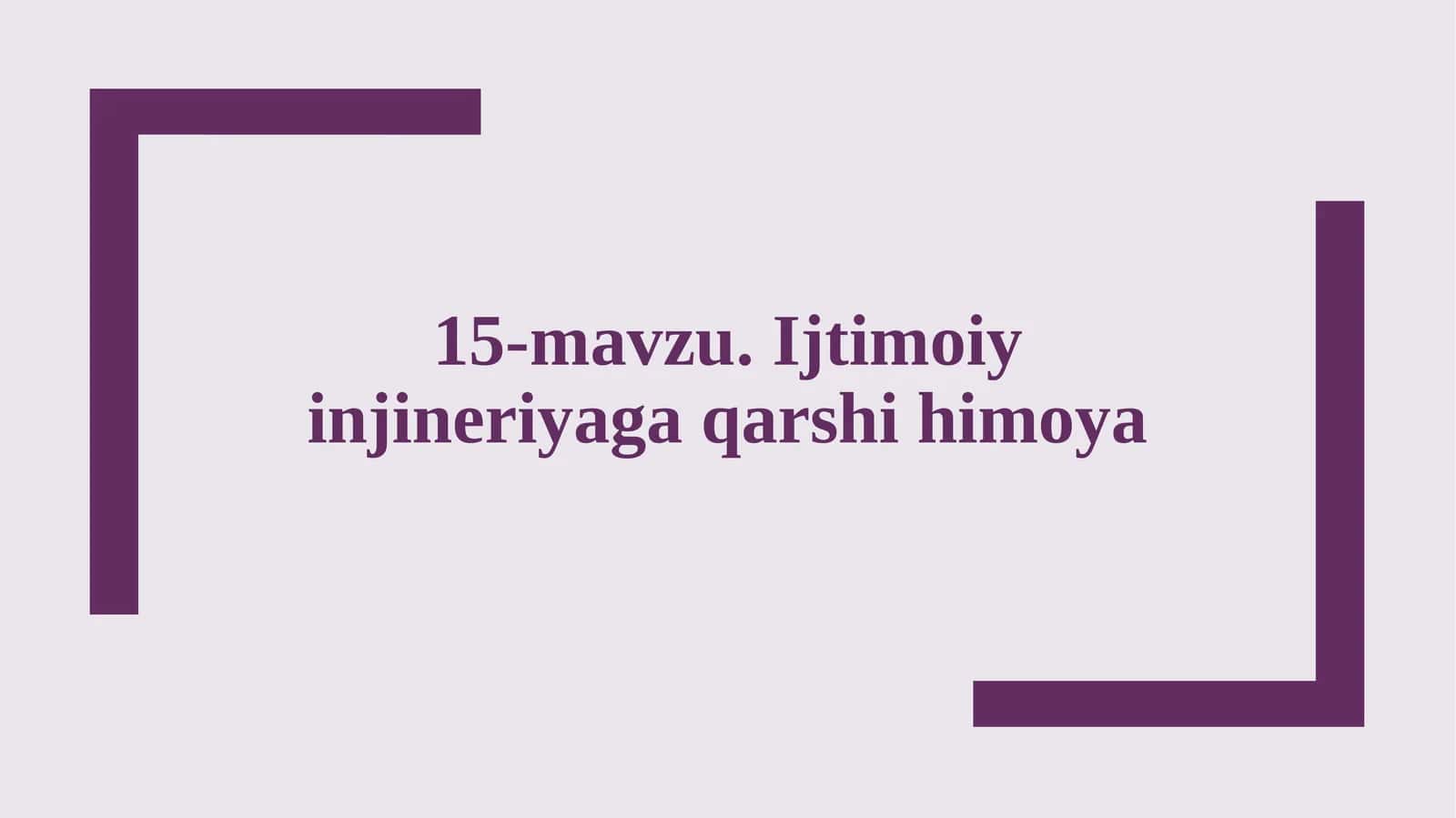 15-mavzu.Ijtimoiy injineriyaga qarshi himoya