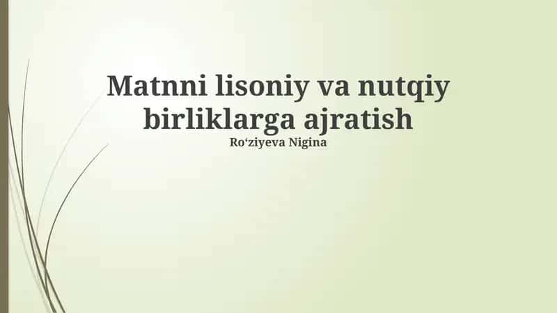 Matnni lisoniy va nutqiy birliklarga ajratish