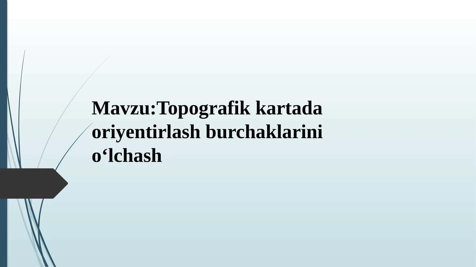 Topografik kartada oriyentirlash burchaklarini oʻlchash