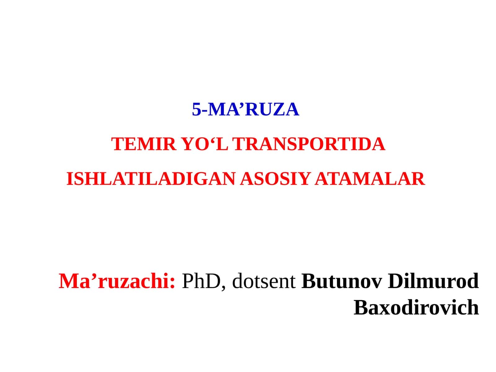 5-MA’RUZA TEMIR YO‘L TRANSPORTIDA ISHLATILADIGAN ASOSIY ATAMALAR