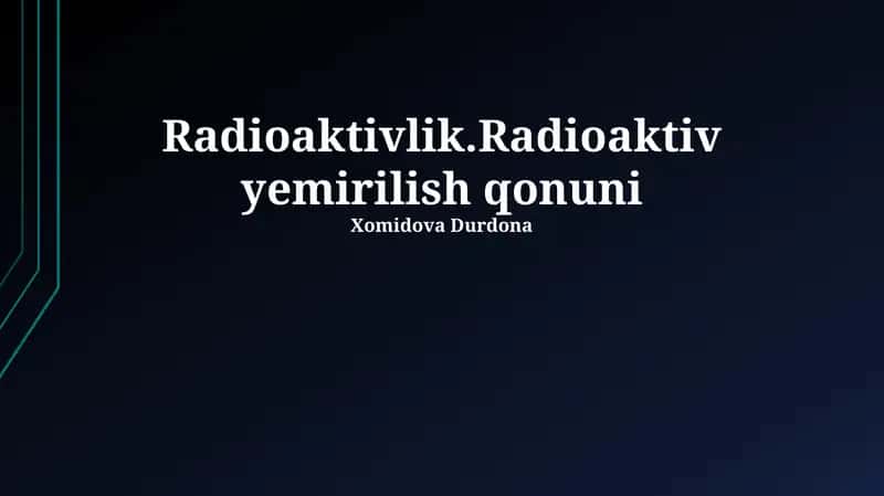Radioaktivlik.Radioaktiv yemirilish qonuni
