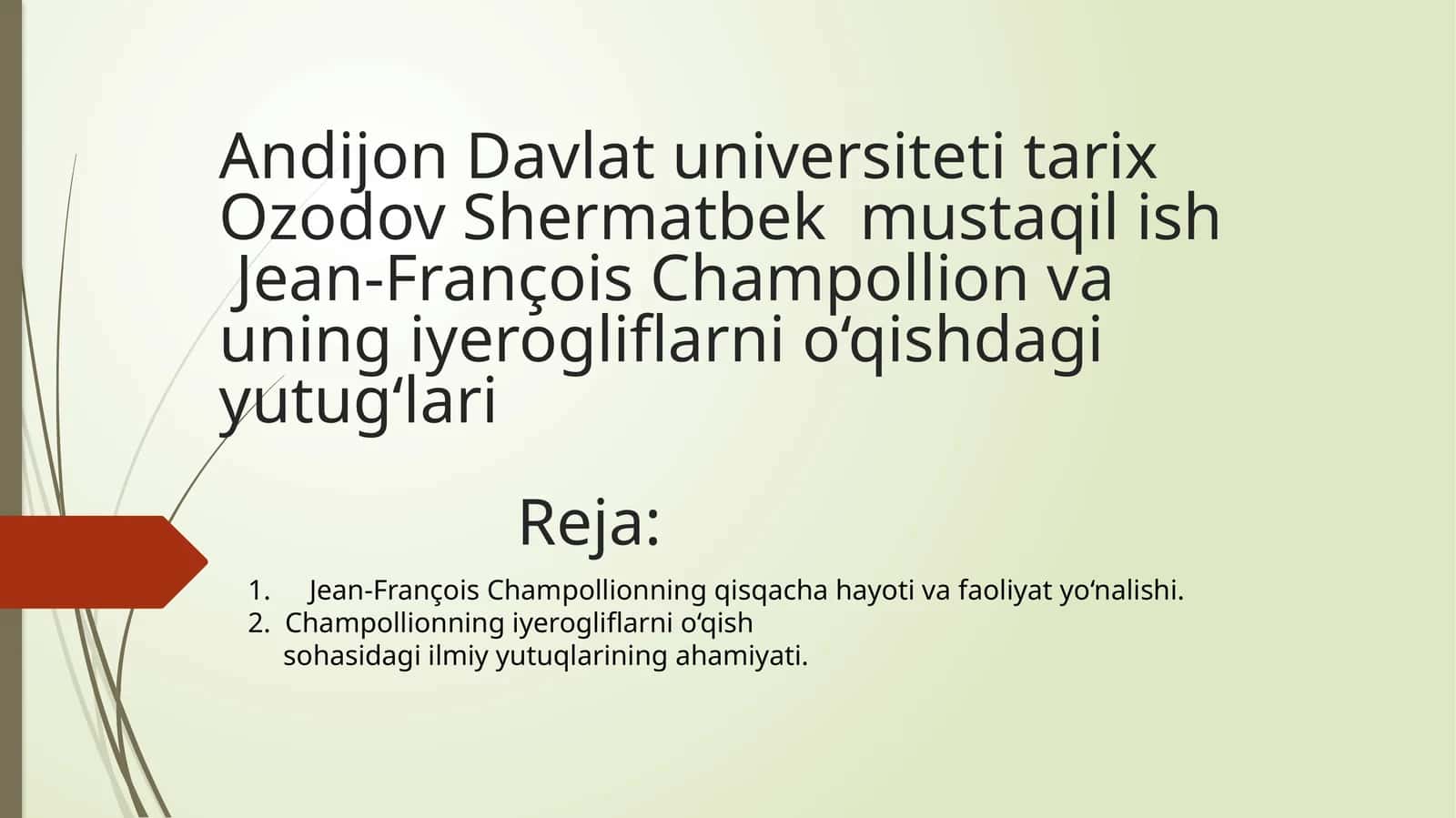 Jean-François Champollionning iyerogliflarni o‘qish sohasidagi ilmiy yutuqlarining ahamiyati