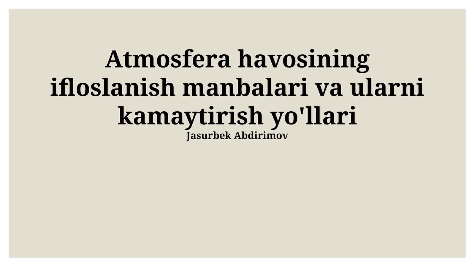 Atmosfera havosining ifloslanish manbalari va ularni kamaytirish yo'llari