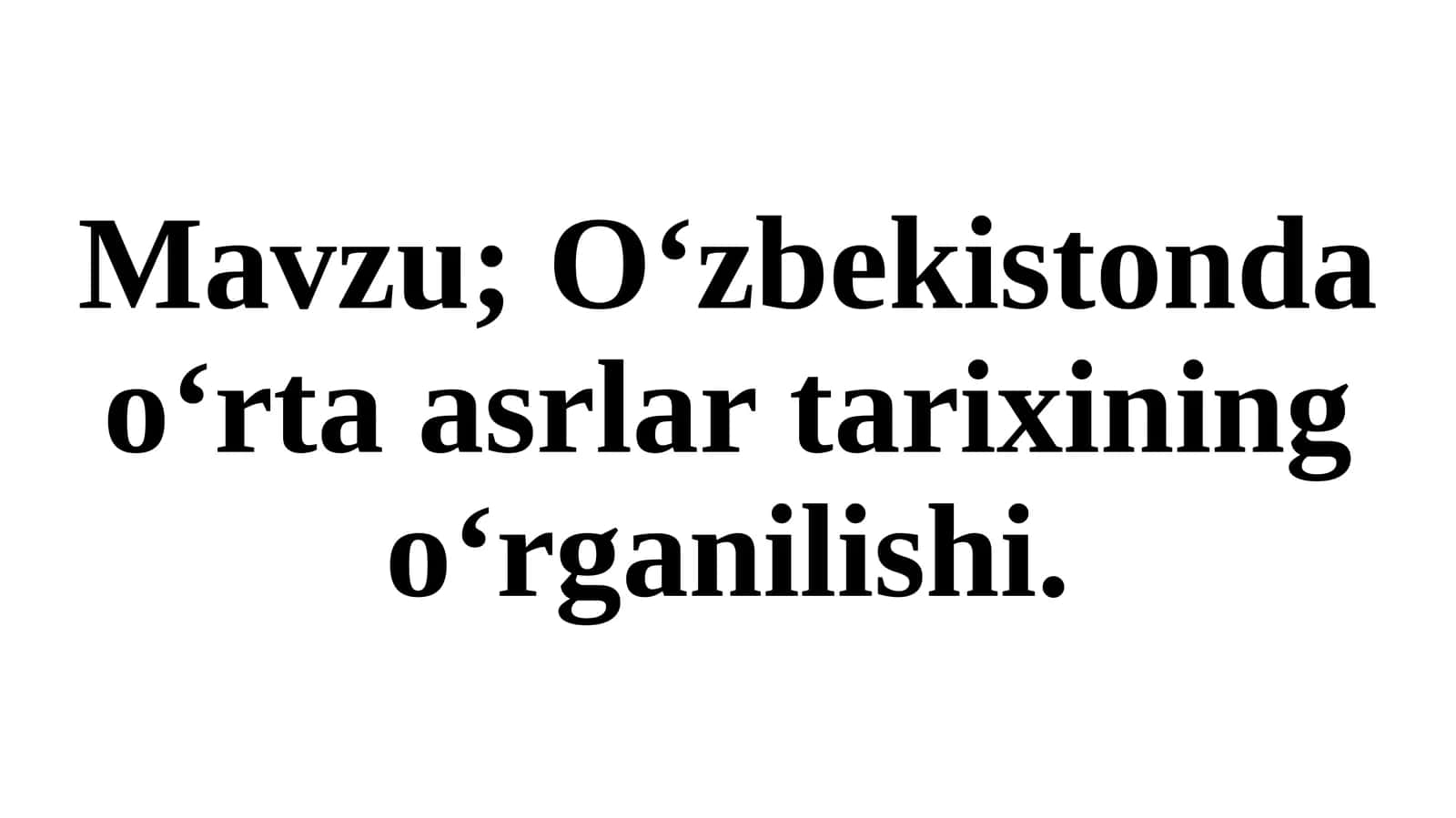 O‘zbekistonda o‘rta asrlar tarixining o‘rganilishi