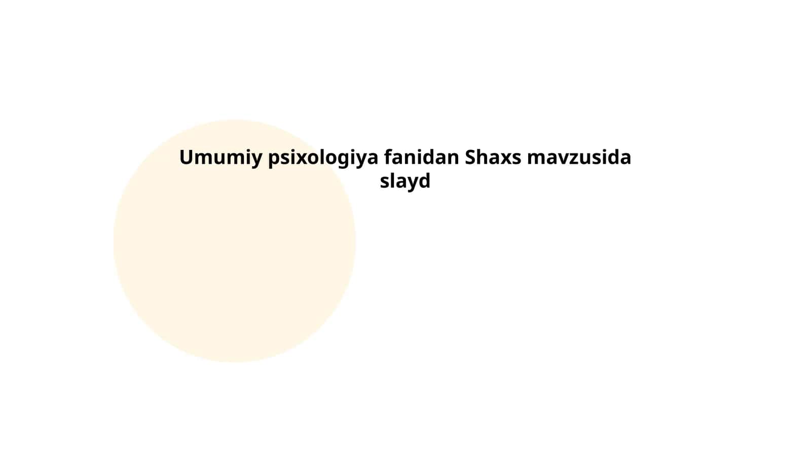 Umumiy psixologiya fanidan Shaxs mavzusida slayd
