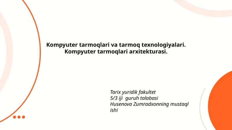 Kompyuter tarmoqlari asoslari va tarmoq arxitekturasi prinsiplari
