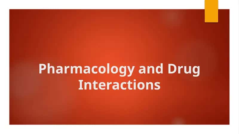 Pharmacology and Drug Interactions