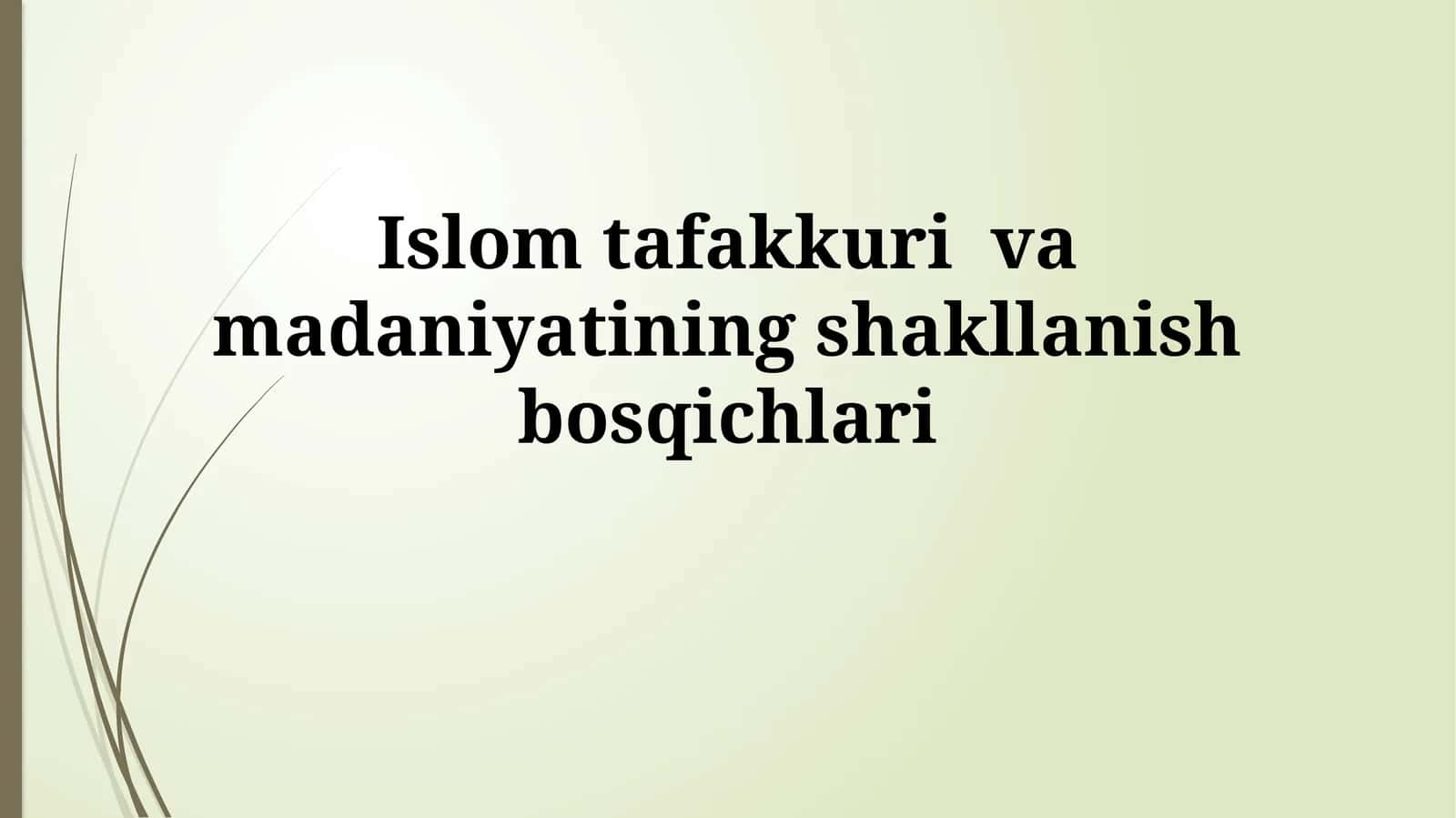 Islom tafakkuri va madaniyatiningshakllanishbosqichlari
