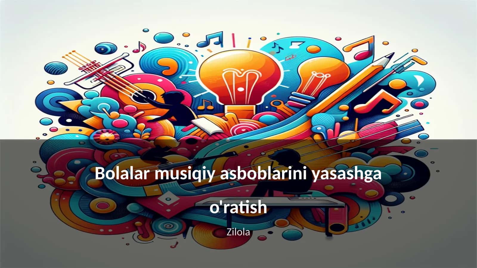 Bolalar musiqiy asboblarini yasashga o'ratish