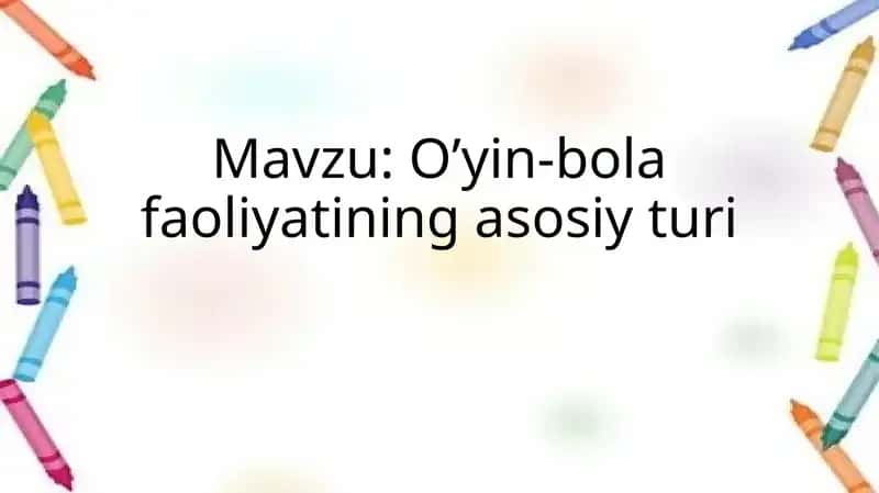 O’yin-bola faoliyatining asosiy turi