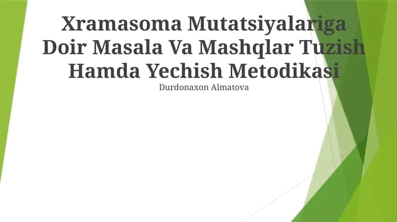 Xramasoma Mutatsiyalariga Doir Masala Va Mashqlar Tuzish Hamda Yechish Metodikasi