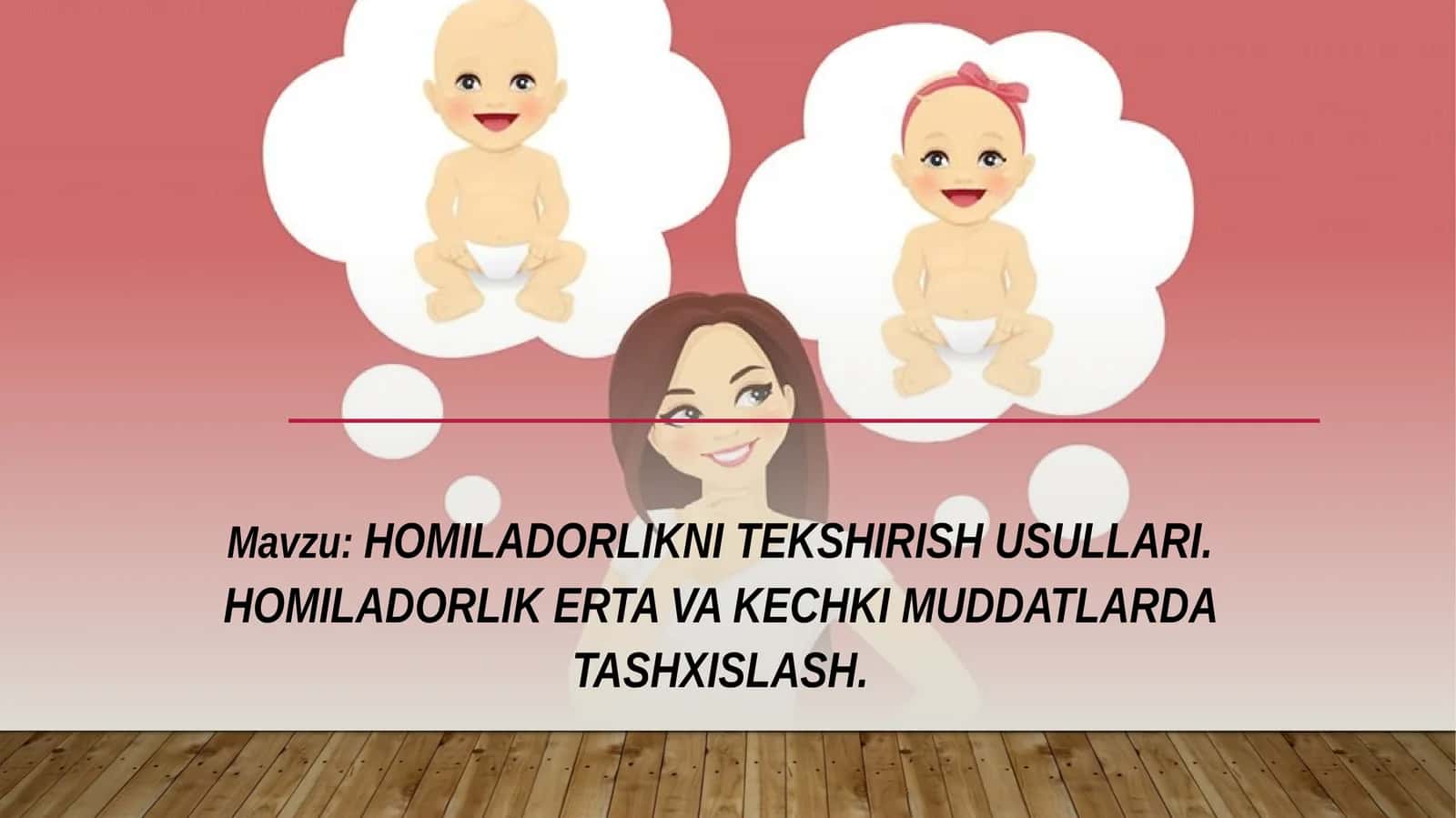 homiladorlikni tekshirish usullari. Homiladorlik erta va kechki muddatlarda tashxislash