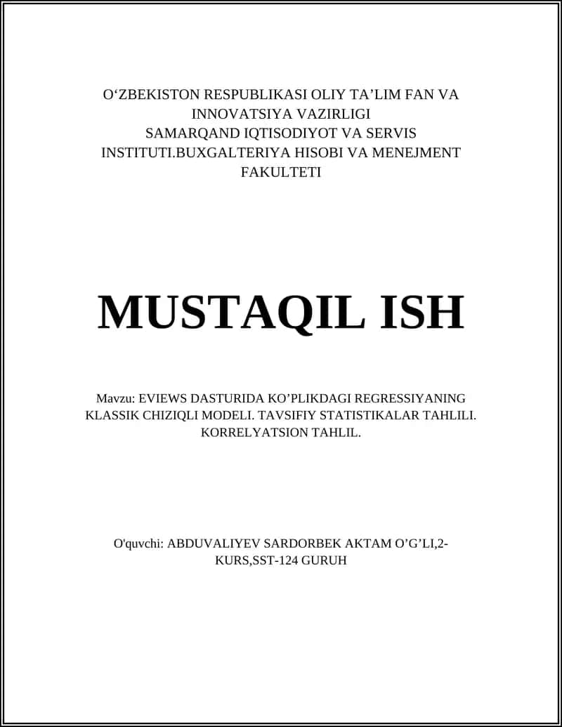 EViews DASTURIDA KO’PLIKDAGI REGRESSIYANING KLASSIK CHIZIQLI MODELI