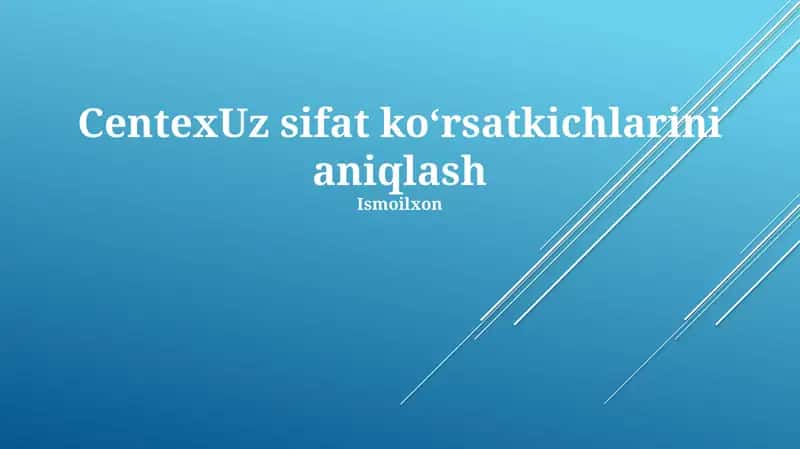 CentexUz Sifat Ko'rsatkichlarini Aniqlash