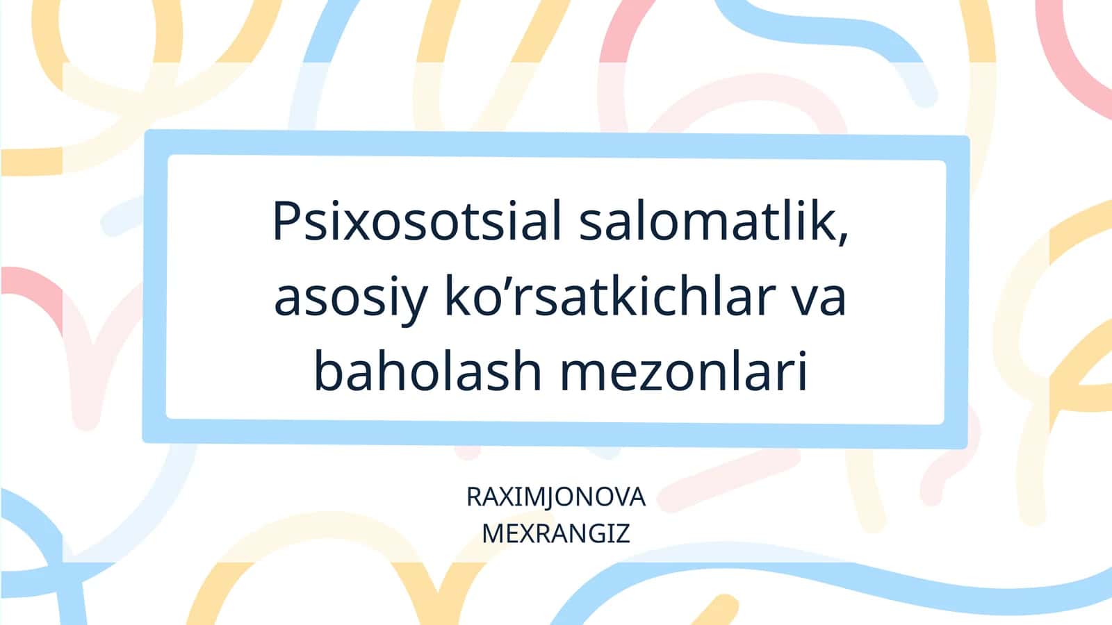 Psixosotsial salomatlik, asosiy ko’rsatkichlar va baholash mezonlari