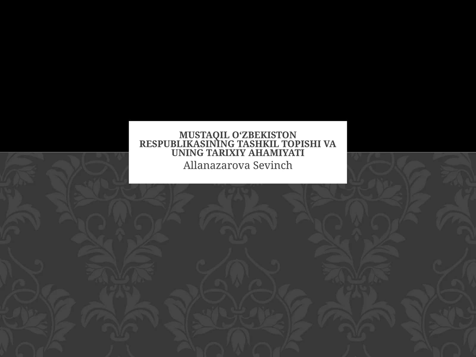Mustaqil Oʻzbekiston Respublikasining tashkil topishi va uning tarixiy ahamiyati