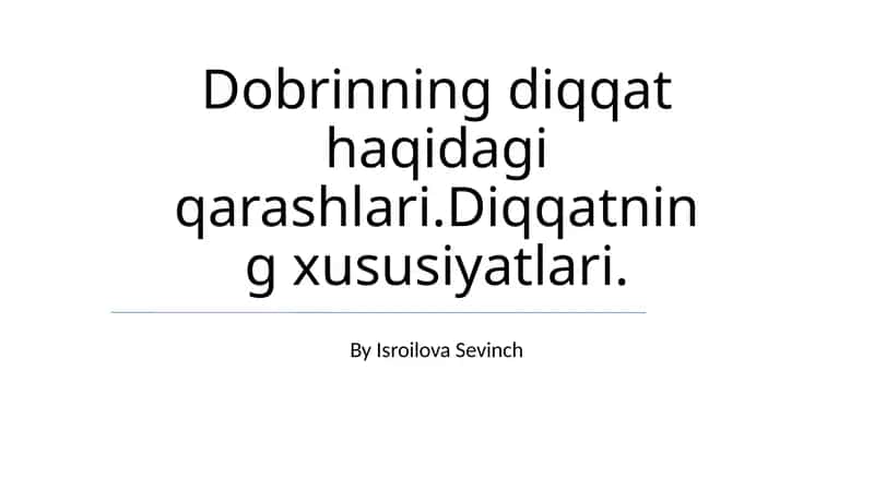 Dobrinning diqqat haqidagi qarashlari