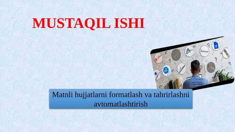 Matnli hujjatlarni formatlash va tahrirlashni avtomatlashtirish