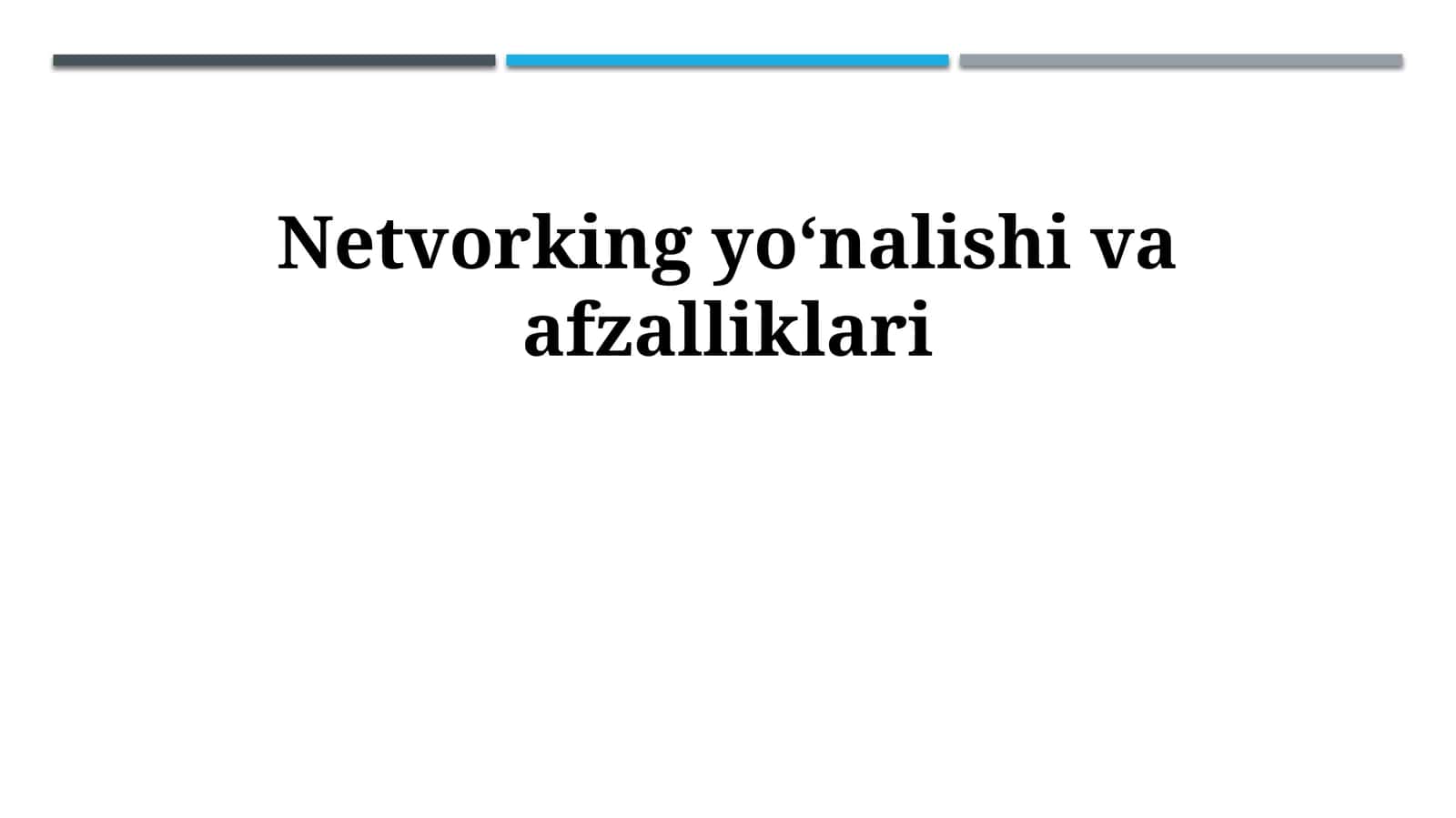 Netvorking yoʻnalishi va afzalliklari