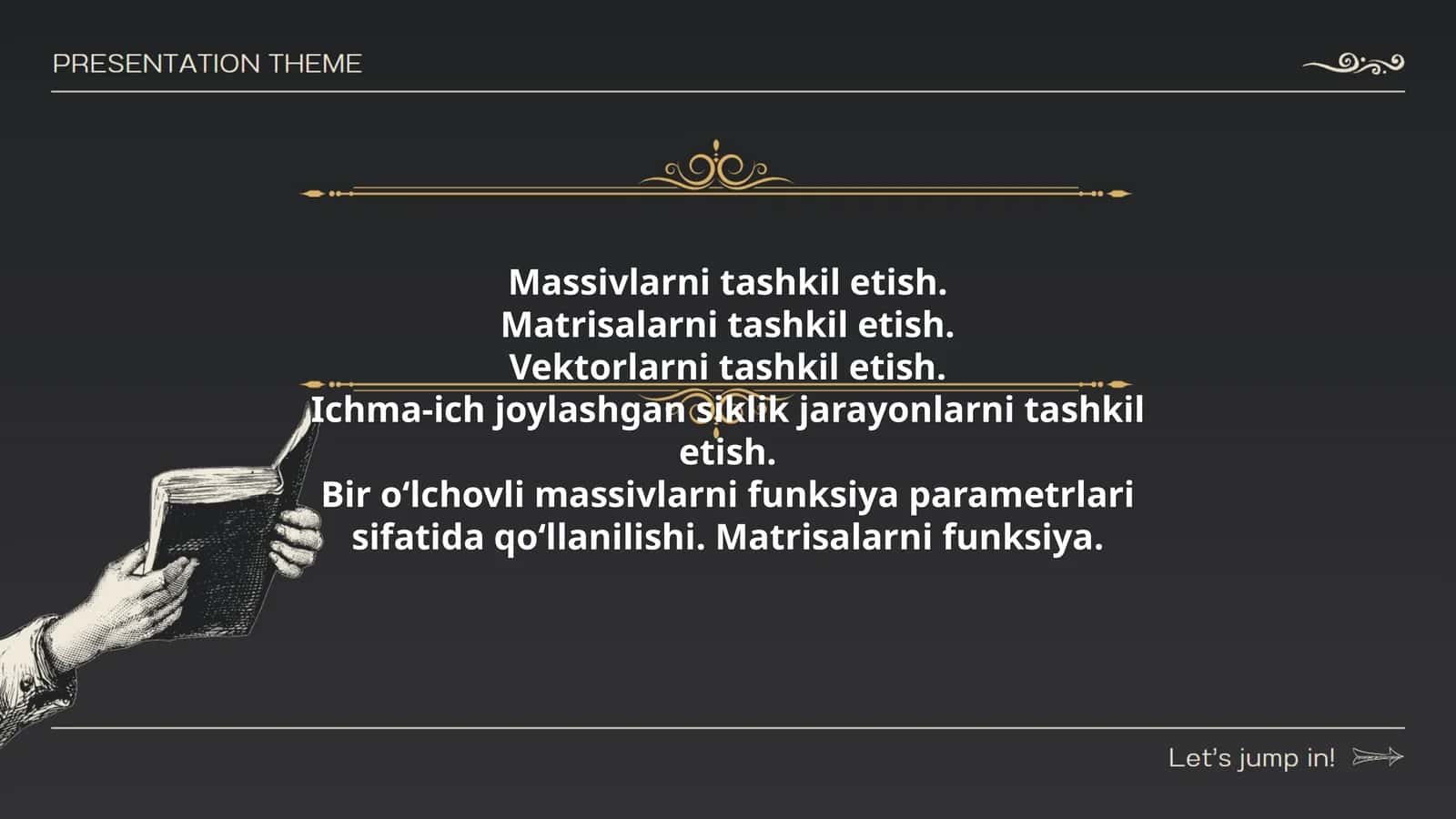 Massivlarni tashkil etish. Matrisalarni tashkil etish. Vektorlarni tashkil etish. Ichma-ich joylashgan siklik jarayonlarni tashkil etish. Bir oʻlchovli massivlarni funksiya parametrlari sifatida qoʻllanilishi. Matrisalarni funksiya