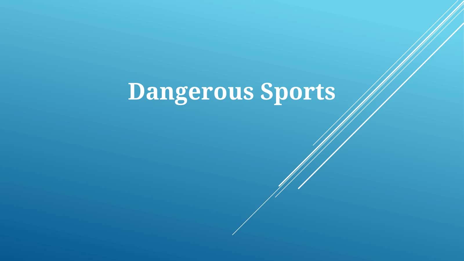 Dangerous Sports