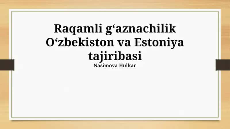 Raqamli gʻaznachilik Oʻzbekiston va Estoniya tajiribasi