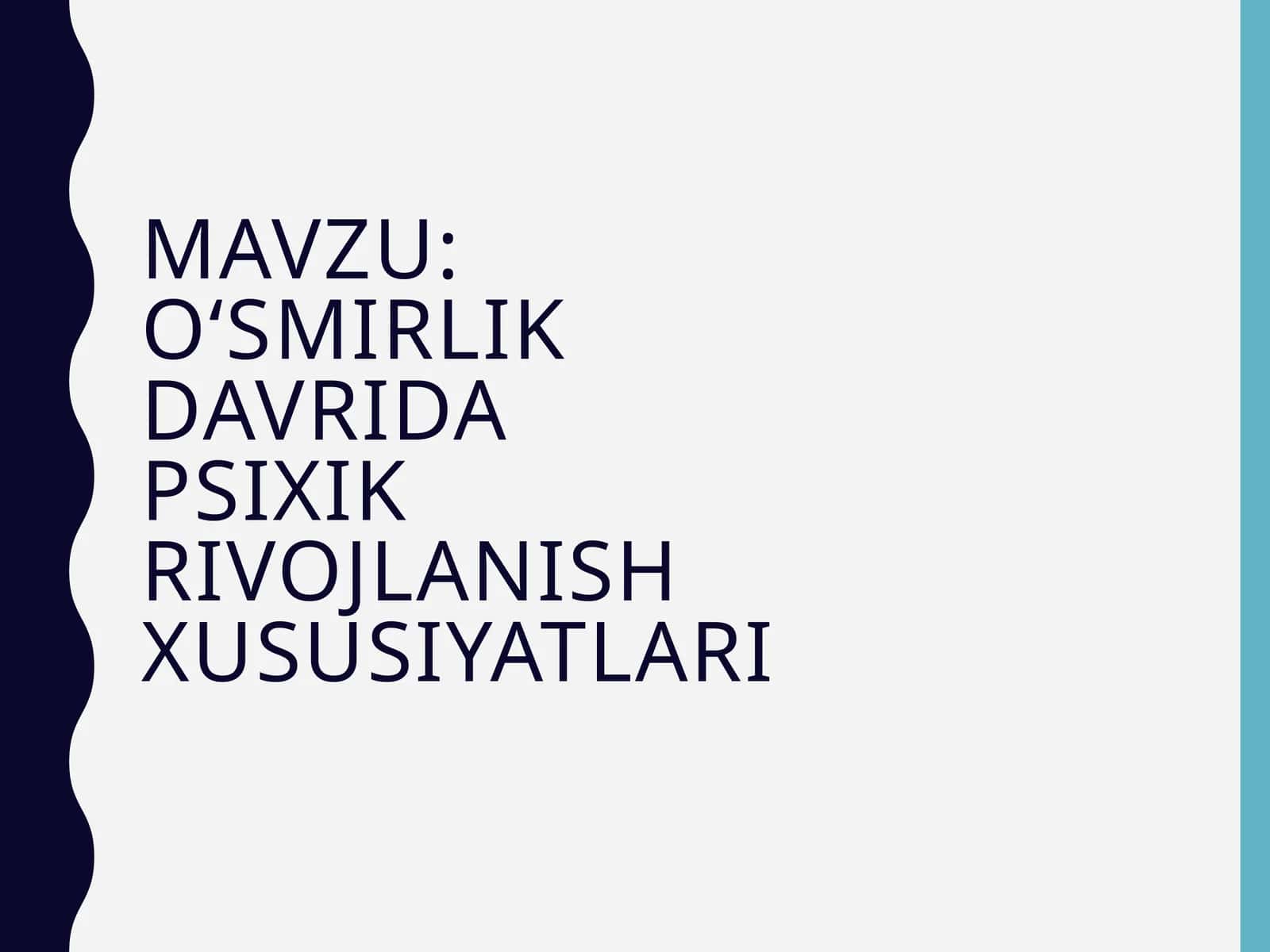 O‘smirlik davri psixik rivojlanish xususiyatlari